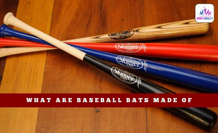 What are Baseball Bats Made Of