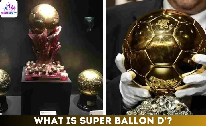 What is Super Ballon d'Or, and who are the winners of Super Ballon d'Or?