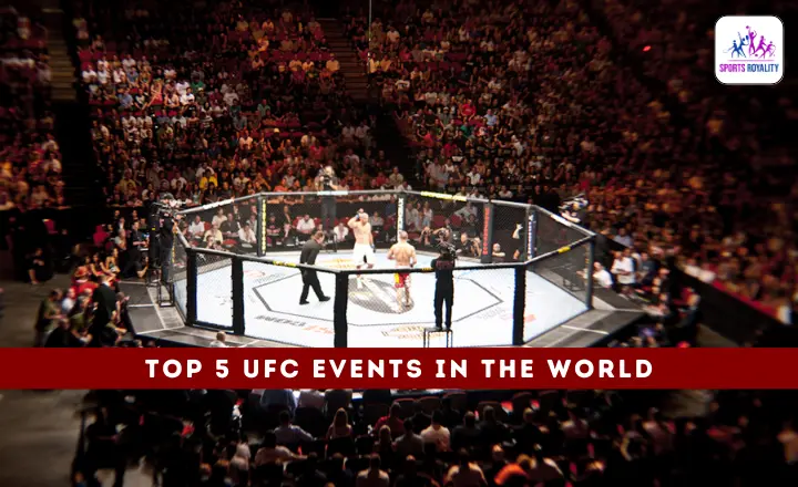 Top 5 UFC Events in the World