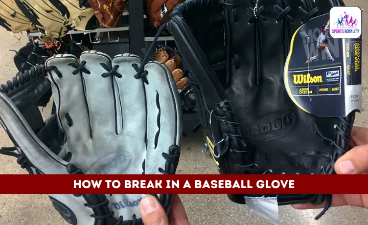 How To Break In A Baseball Glove